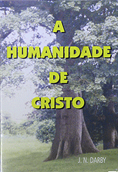 A Humanidade de Cristo by John Nelson Darby