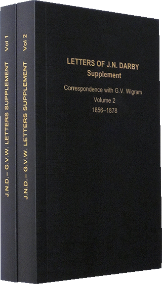 Letters of J.N. Darby: Correspondence With G.V. Wigram, 1838-1878 by John Nelson Darby & George Vicesimus Wigram