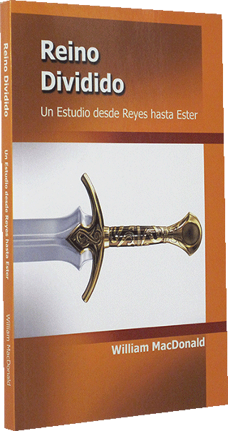 Reino Dividiendo: 1 Reyes a Esther by William MacDonald