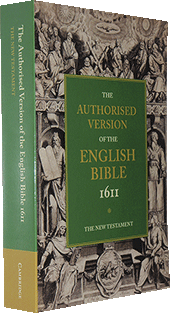 The Authorised Version of the English Bible 1611: The New Testament by Cambridge KJV