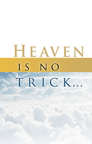 Heaven Is No Trick: Hell Is No Treat