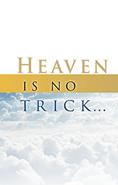 Heaven Is No Trick: Hell Is No Treat