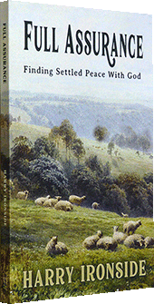 Full Assurance: Finding Settled Peace With God by Henry Allan Ironside