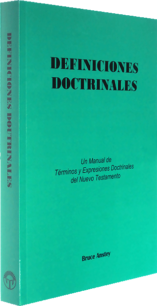 Definiciones Doctrinales: Un Manual de Términos y Expresiones del Nuevo Testamento by Stanley Bruce Anstey