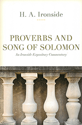 Proverbs and Song of Solomon by Henry Allan Ironside