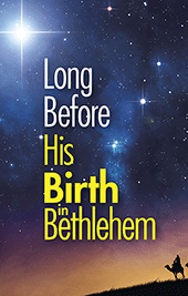 Long Before His Birth in Bethlehem