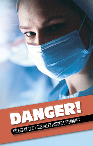 Danger!: Où Est-ce que Vous Allez Passez l'Éternite?