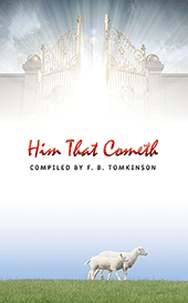 Him That Cometh by Frank B. Tomkinson, Compiler
