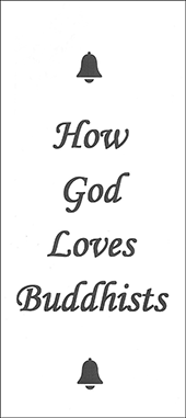 How God Loves Buddhists by John A. Kaiser