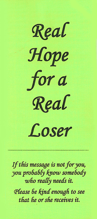 Real Hope for a Real Loser: If This Message Is Not for You, You Probably Know Somebody Who Really Needs It by John A. Kaiser