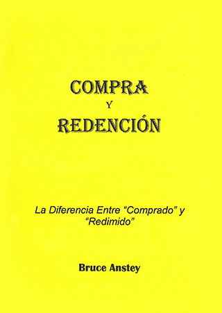Compra y Redención: La Diferencia Entre "Comprado" y "Redimedo" by Stanley Bruce Anstey