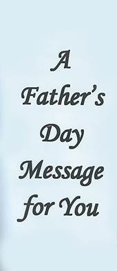 A Father's Day Message for You