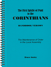 The First Epistle to the Corinthians: The Maintenance of Order in the Local Assembly by Stanley Bruce Anstey