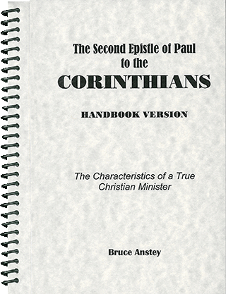 The Second Epistle of Paul to the Corinthians: The Characteristics of a True Christian Minister by Stanley Bruce Anstey