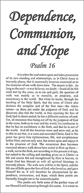 Dependence, Communion, and Hope: Psalm 16 by Hugh Henry Snell