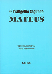 O Evangelho Segundo Mateus by Frank Binford Hole