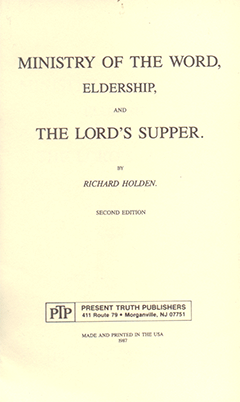 Ministry of the Word, Eldership, and the Lord's Supper by Richard Holden