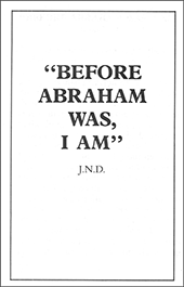 Before Abraham Was, I AM by John Nelson Darby