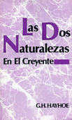 Las Dos Naturalezas en el Creyente by Gordon Henry Hayhoe