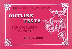 Bible Truths: Outline Texts Colouring Book #12 by TBS
