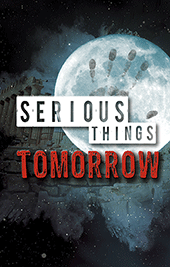 Serious Things Tomorrow