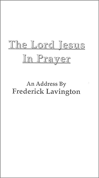 The Lord Jesus in Prayer by Frederick W. Lavington