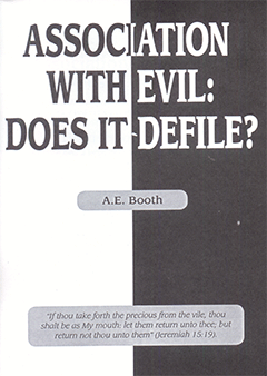Association With Evil: Does It Defile? by Albert Edward Booth