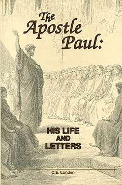 The Apostle Paul: His Life and Letters by Clarence E. Lunden