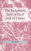 The Judgment Seat of God and of Christ by John Nelson Darby