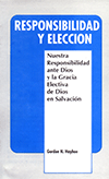 La Responsabilidad y la Elección by Gordon Henry Hayhoe