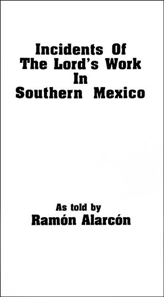 Incidents of the Lord's Work in Southern Mexico by Ramon Alarcon