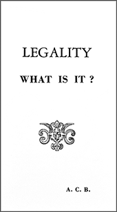 Legality: What Is It? by Arthur Copeland Brown