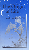 The Origin of Life and the Universe by Clarence E. Lunden