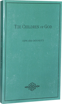 The Children of God by Edward B. Dennett