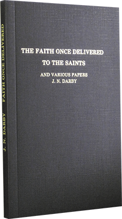 The Faith Once Delivered to the Saints by John Nelson Darby