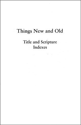 Things New and Old: Title and Scripture Indexes by Charles Henry Mackintosh