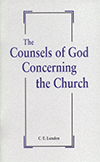The Counsels of God Concerning the Church by Clarence E. Lunden