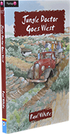 Jungle Doctor Goes West: Hospital Series #17 by Paul Hamilton Hume White