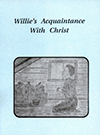 Willie's Acquaintance With Christ by Nikita I. Saloff-Astakoff