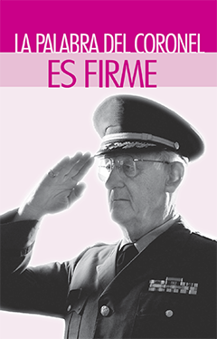 La Palabra del Coronel Es Firme