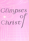 Glimpses of Christ by Samuel Ridout