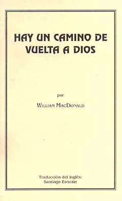 Hay Un Camino de Vuelta a Dios by William MacDonald