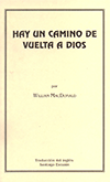 Hay Un Camino de Vuelta a Dios by William MacDonald