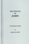 The Epistles of John: An Expository Outline by Hamilton Smith