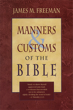 Manners and Customs of the Bible by James M. Freeman