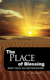 The Place of Blessing: Bible Talks on Deuteronomy by Gordon Henry Hayhoe