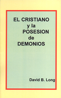 El Cristiano y La Posesión de Demonios by D.B. Long