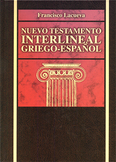 Nuevo Testamento Interlineal Griego-Español: Bilingual, Con El Texto Griego de Nestle by F. LaCueva
