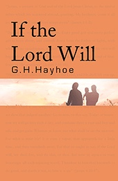 If the Lord Will by Gordon Henry Hayhoe