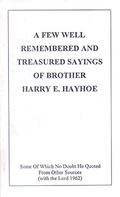 A Few Well Remembered and Treasured Sayings of Brother Harry E. Hayhoe by Henry Edward Hayhoe
